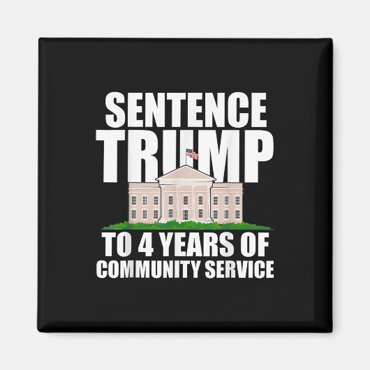 Trump naar 4 jaar gemeenschapsdienst 2 magneet (Voorkant)