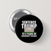Trump naar 4 jaar gemeenschapsdienst 2 ronde button 5,7 cm (Voorkant /achterkant)