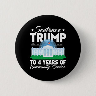 Trump naar 4 jaar gemeenschapsdienst 3 ronde button 5,7 cm