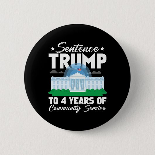 Trump naar 4 jaar gemeenschapsdienst 3 ronde button 5,7 cm (Voorkant)