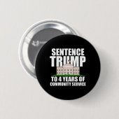 Trump naar 4 jaar gemeenschapsdienst 7 ronde button 5,7 cm (Voorkant /achterkant)