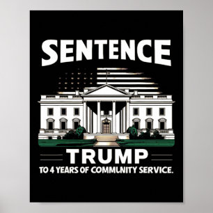Trump naar 4 jaar gemeenschapsdienst Pro Trump 1 Poster