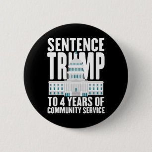 Trump naar 4 jaar gemeenschapsdienst Pro Trump Ronde Button 5,7 Cm
