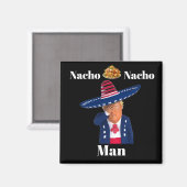 Trump Nacho Man magneet (Voorkant / Achterkant)