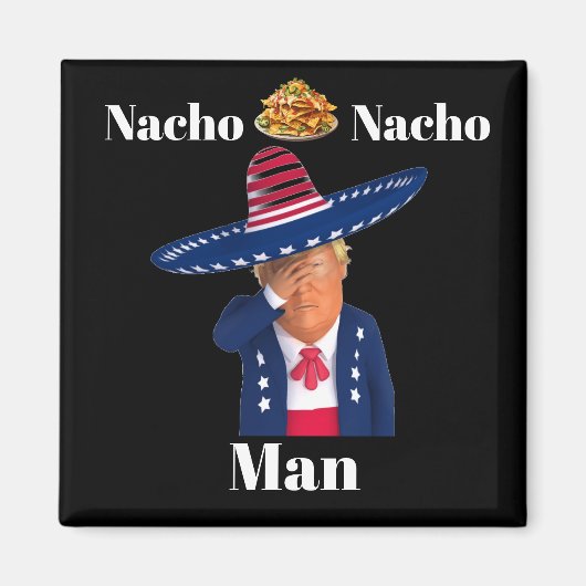 Trump Nacho Man magneet (Voorkant)