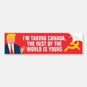 Trump neemt Canada en geeft rest van wereld op Bumpersticker (Voorkant)