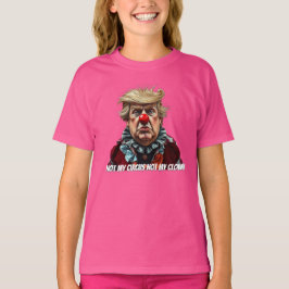 Trump: "Niet mijn circus, niet mijn clown" T-shirt