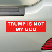 TRUMP NIET MIJN GOD BUMPERSTICKER (Op auto)