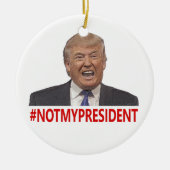 Trump, niet mijn president. keramisch ornament (Voorkant)