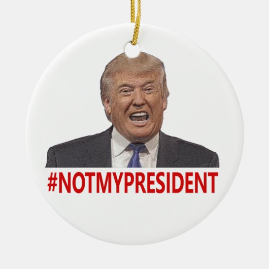 Trump, niet mijn president. keramisch ornament (Voorkant)