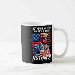 Trump Niets Kan Stoppen Wat Er Komt Niets Koffiemok