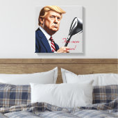Trump: Nog meer jaren van grootsheid! Canvas Afdruk (Insitu (Slaapkamer))