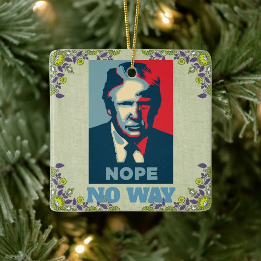 Trump Nope No Way keramisch Ornament (Boom)