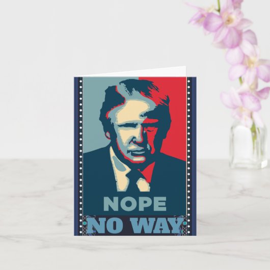 Trump Nope No Way Wenskaart Kaart (Orchidee)