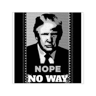 Trump Nope No Way Zelfinking Rubber Stamp Zelfinktende Stempel