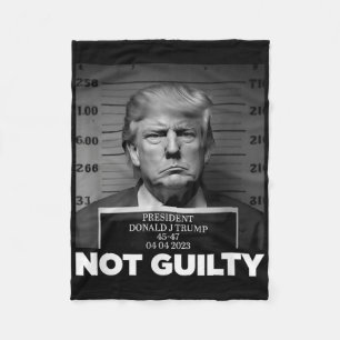 Trump not Guilly Mok Shot Free Trump I standby Fleece Deken