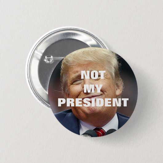 Trump not My President Button (Voorkant /achterkant)