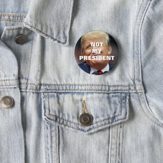Trump not My President Button (In situ)