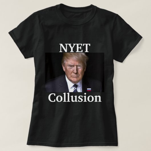 Trump Nyet Collusie Shirt (Design voorkant)