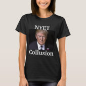 Trump Nyet Collusie Shirt (Voorkant)