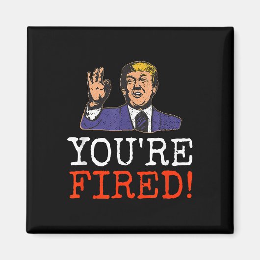 Trump ontslaat jou! Grappig grafisch Magneet (Voorkant)
