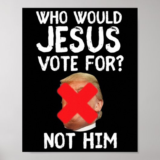 Trump op wie Jezus zou stemmen Poster (Voorkant)