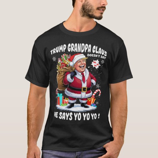 Trump Opa Claus Yo Yo Yo Yo Kerstmis T-shirt (Voorkant)