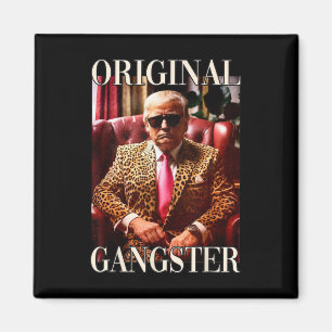 Trump Original Gangster Funny Donald Trump 2024 Magneet