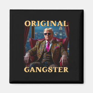 Trump Original Gangster Grappige Donald Trump _1 Magneet