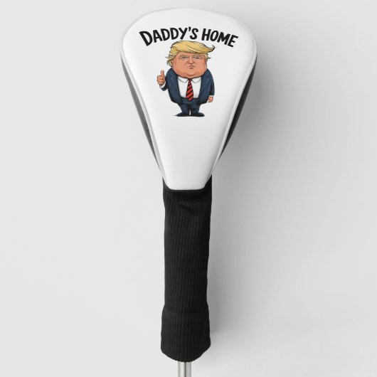 Trump Papa is thuis  Golfheadcover (Voorkant)