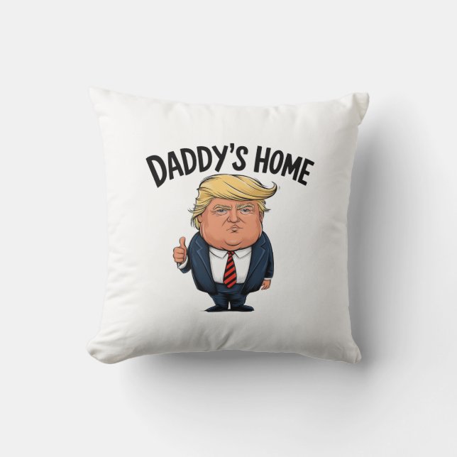 Trump Papa is thuis  Kussen (Voorkant)