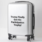 Trump Participation Trophy Hankamer Artjunkhaus  Sticker (Koffer)