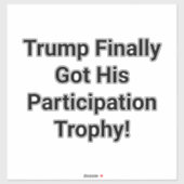 Trump Participation Trophy Hankamer Artjunkhaus  Sticker (Vel)
