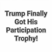 Trump Participation Trophy Hankamer Artjunkhaus  Sticker (Voorkant)