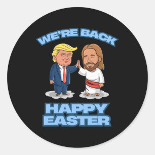 Trump Pasen Jezus Trump We Zijn Ck Grappig Pasen S Ronde Sticker