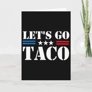 Trump Piept Altijd Af Laten We Taco Gaan Funny Mem Kaart