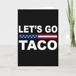 Trump Piept Altijd Af Laten We Taco Leuk Gaan Kaart