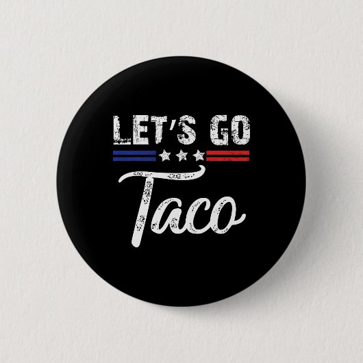 Trump Piept Altijd Let's Go Taco Grappig 3 Ronde Button 5,7 Cm (Voorkant)