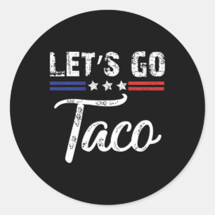 Trump Piept Altijd Let's Go Taco Grappig 4 Ronde Sticker