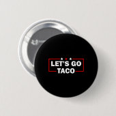 Trump Piept Altijd Let's Go Taco Grappig 4de Ronde Button 5,7 Cm (Voorkant /achterkant)