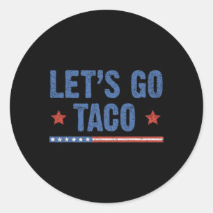 Trump Piept Altijd Let's Go Taco Grappig 6 Ronde Sticker
