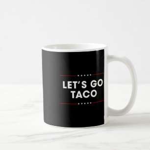 Trump Piept Altijd Let's Go Taco Grappig 7 Koffiemok