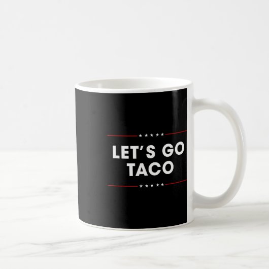 Trump Piept Altijd Let's Go Taco Grappig 7 Koffiemok (Rechts)