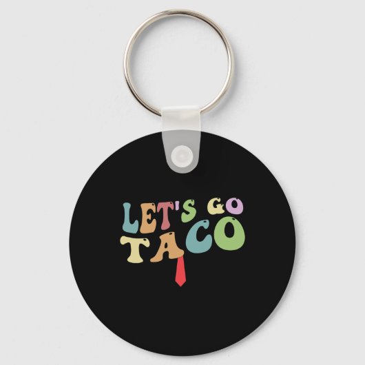 Trump Piept Altijd Let's Go Taco Grappig Retro Sleutelhanger (Voorkant)