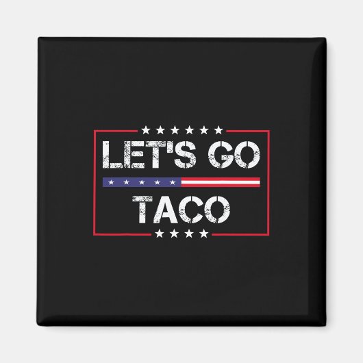 Trump Piept Altijd Let's Go Taco Grappige Meme Magneet (Voorkant)