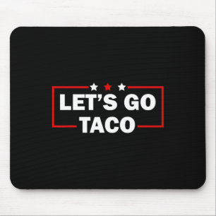 Trump Piept Altijd Terug Laten we Taco Leuk 4de Muismat