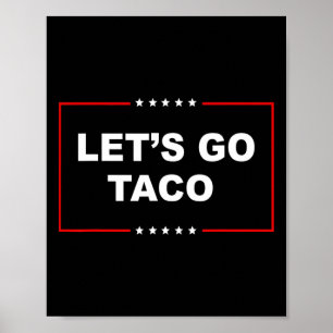 Trump Piept Altijd Terug Laten we Taco Leuk Gaan 1 Poster