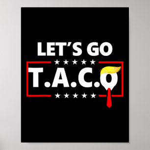 Trump Piept Altijd Terug Laten we Taco Leuk Gaan 1 Poster