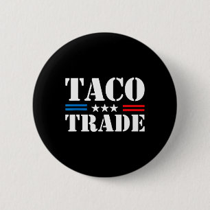 Trump Piept Altijd Uit bij Taco Handel Grappige Me Ronde Button 5,7 Cm