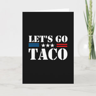 Trump Piept Altijd Uit Laten We Taco Gaan Funny Me Kaart